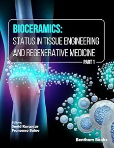 Bioceramics: Status in Tissue Engineering and Regenerative Medicine (Part 1)
