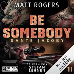 Matt Rogers - Dante Jacoby 01 - Be Somebody [Hörbüch]