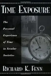 Time Exposure: The Personal Experience of Time in Secular Societies