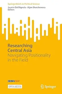 Researching Central Asia: Navigating Positionality in the Field