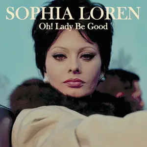 Sophia Loren - Oh! Lady Be Good (2025) [Official Digital Download]