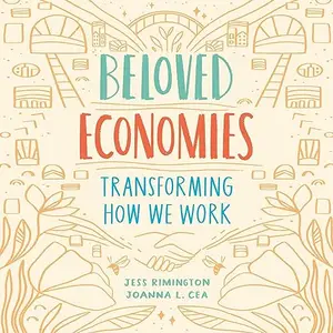 Beloved Economies: Transforming How We Work [Audiobook]