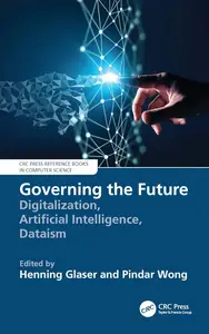 Governing the Future (CRC Press Reference Books in Computer Science)