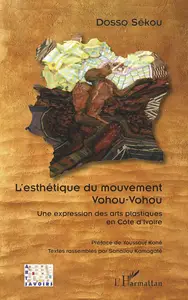 L'esthétique du mouvement Vohou-Vohou: Une expression des arts plastiques en Côte d'Ivoire (French Edition)