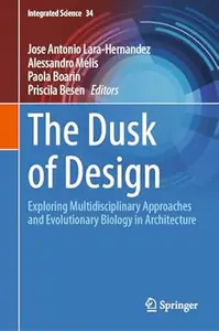 The Dusk of Design: Exploring Multidisciplinary Approaches and Evolutionary Biology in Architecture