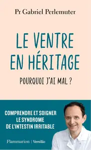 Gabriel Perlemuter, "Le ventre en héritage : Pourquoi j'ai mal ?"