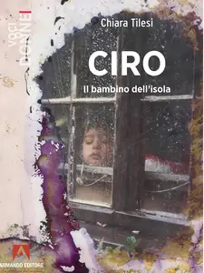 Chiara Tilesi - Ciro. Il bambino dell'isola