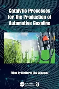 Catalytic Processes for the Production of Automotive Gasoline