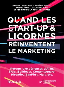 Collectif, "Quand les start-up et licornes réinventent le marketing"