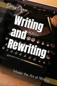 Writing and rewriting: Master the Art of Writing