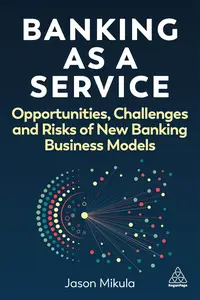 Banking as a Service: Opportunities, Challenges, and Risks of New Banking Business Models