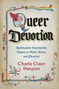 Queer Devotion: Spirituality Beyond the Binary in Myth, Story, and Practice