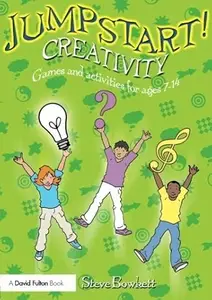 Jumpstart! Creativity: Games and Activities for Ages 7-14