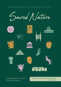 Sacred Nature: Animism and Materiality in Ancient Religions