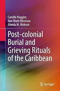 Post-colonial Burial and Grieving Rituals of the Caribbean