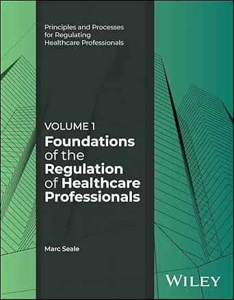Foundations of the Regulation of Healthcare Professionals, Volume 1
