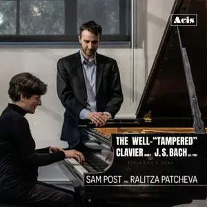 Sam Post, Ralitza Patcheva - The Well-"Tampered" Clavier Book 1, J.S. Bach, Arr. Post (2025) [Official Digital Download]