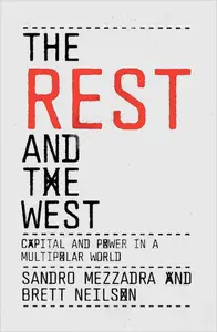 The Rest and the West: Capital and Power in a Multipolar World