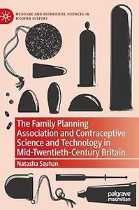 The Family Planning Association and Contraceptive Science and Technology in Mid-Twentieth-Century Britain