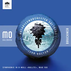 Mozarteumorchester Salzburg & Ivor Bolton - Bruckner: Symphonie in D-Moll 'Nullte', WAB 100 (2024)