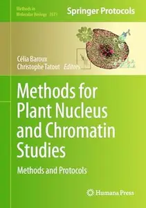 Methods for Plant Nucleus and Chromatin Studies