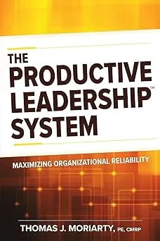 The Productive Leadership™ System: Maximizing Organizational Reliability