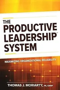 The Productive Leadership™ System: Maximizing Organizational Reliability