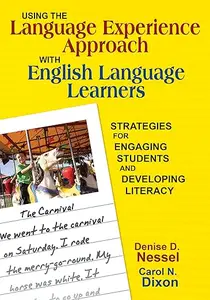 Using the Language Experience Approach With English Language Learners: Strategies for Engaging Students and Developing Literacy