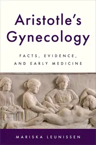 Aristotle's Gynecology: Facts, Evidence, and Early Medicine