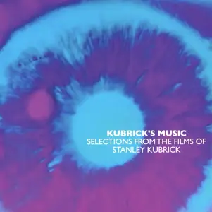 VA - Kubrick's Music: Selections From The Films Of Stanley Kubrick (2018)