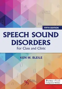 Speech Sound Disorders: For Class and Clinic