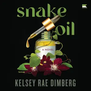 Snake Oil: A Novel [Audiobook]