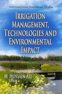 Irrigation Management, Technologies and Environmental Impact