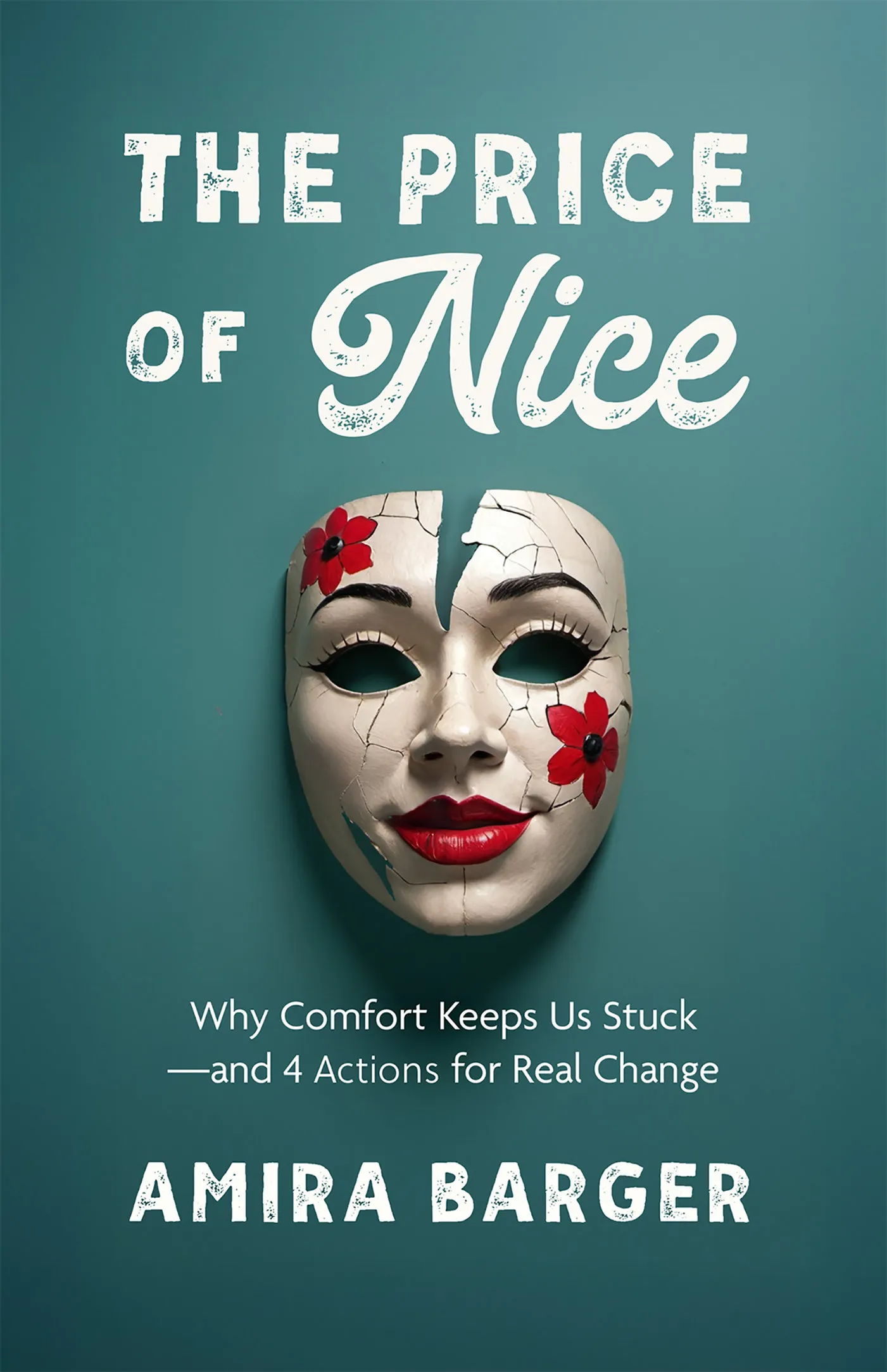 The Price of Nice: Why Comfort Keeps Us Stuck—and 4 Actions for Real Change