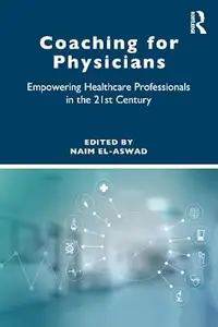 Coaching for Physicians: Empowering Healthcare Professionals in the 21st Century