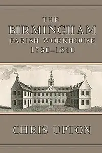 The Birmingham Parish Workhouse, 1730-1840