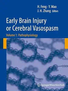 Early Brain Injury or Cerebral Vasospasm: Vol 1: Pathophysiology