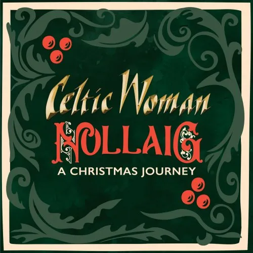 Celtic Woman - Nollaig – A Christmas Journey (2025)