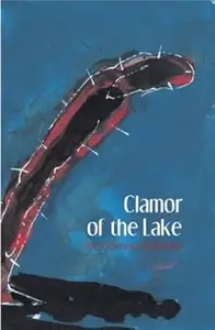 Clamor of the Lake: A Modern Arabic Novel