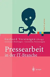 Pressearbeit in der IT-Branche: Erfolgreiches Vermarkten von Dienstleistungen und Produkten in der IT-Presse