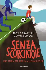 Senza scorciatoie - Nicola Gratteri & Antonio Nicaso