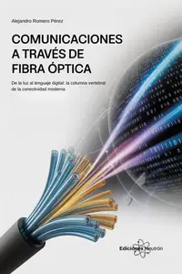 Comunicaciones A Través De Fibra Óptica: De la luz al lenguaje digital