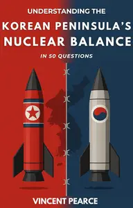 Understanding the Korean Peninsula's Nuclear Balance in 50 Questions