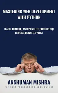 MASTERING Web Development with Python (Python Programming)