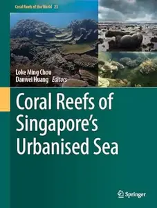 Coral Reefs of Singapore's Urbanised Sea