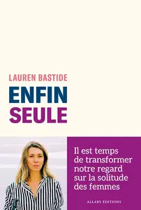 Lauren Bastide, "Enfin seule"