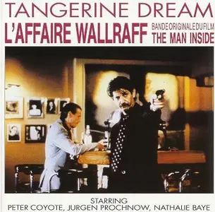 Tangerine Dream - L'Affaire Wallraff / The Man Inside (Bande Originale Du Film) (1991)