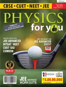 Physics For You - May 2025