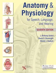 Anatomy & Physiology for Speech, Language, and Hearing