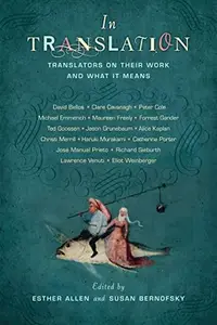 In Translation: Translators on Their Work and What It Means